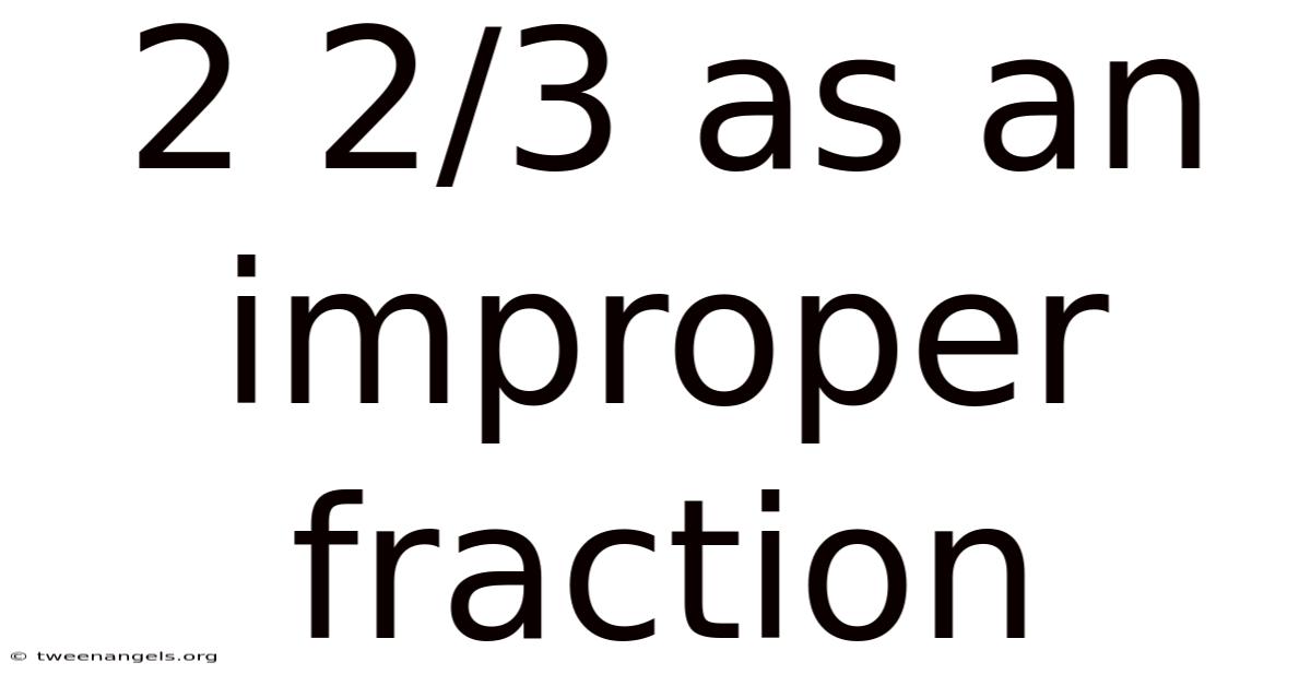 2 2/3 As An Improper Fraction