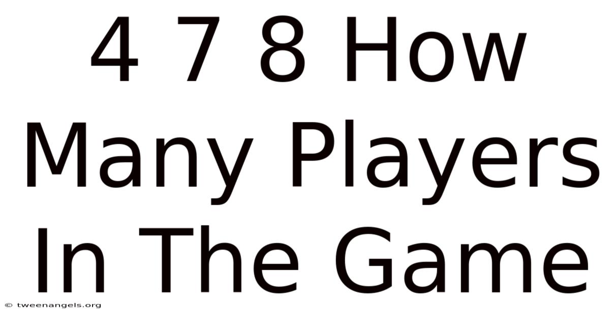 4.7.8 How Many Players In The Game