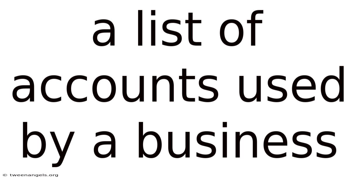 A List Of Accounts Used By A Business