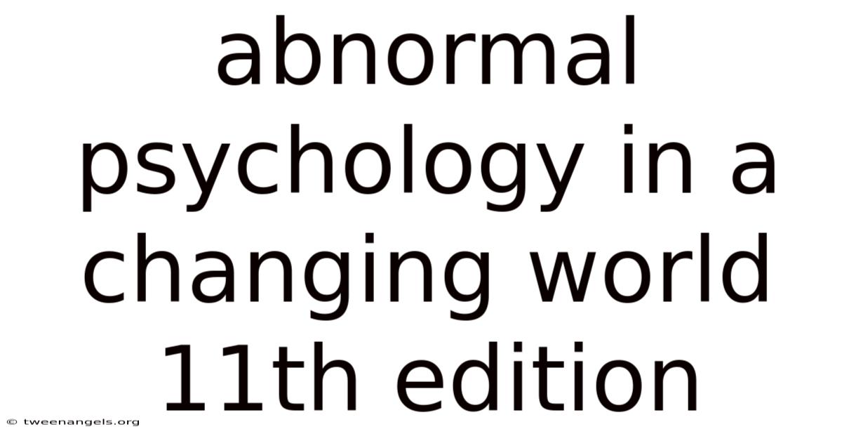 Abnormal Psychology In A Changing World 11th Edition