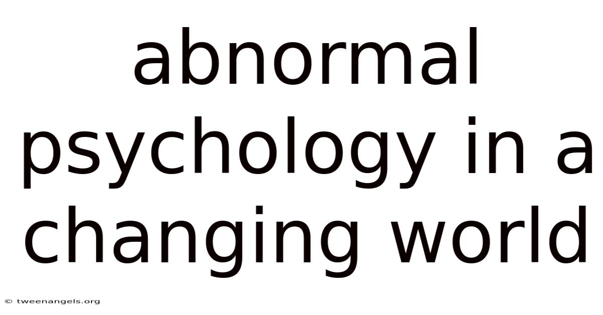 Abnormal Psychology In A Changing World