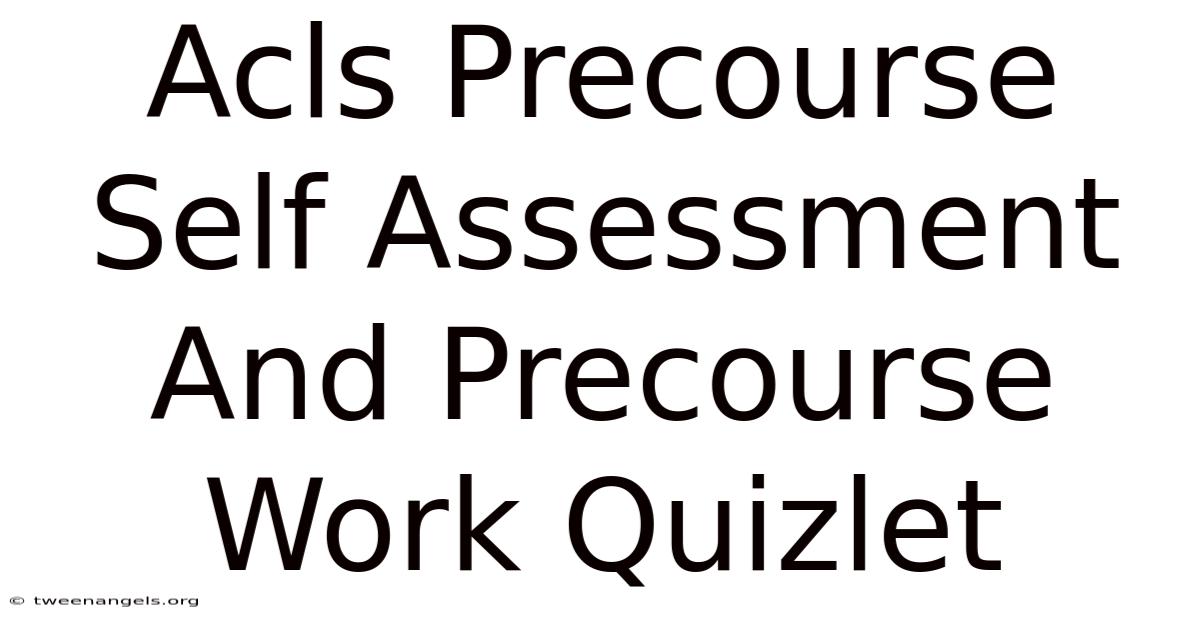 Acls Precourse Self-assessment And Precourse Work Quizlet