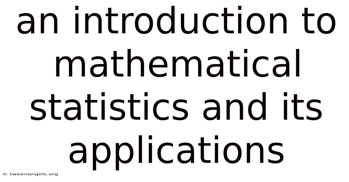 An Introduction To Mathematical Statistics And Its Applications