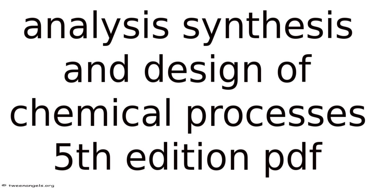 Analysis Synthesis And Design Of Chemical Processes 5th Edition Pdf