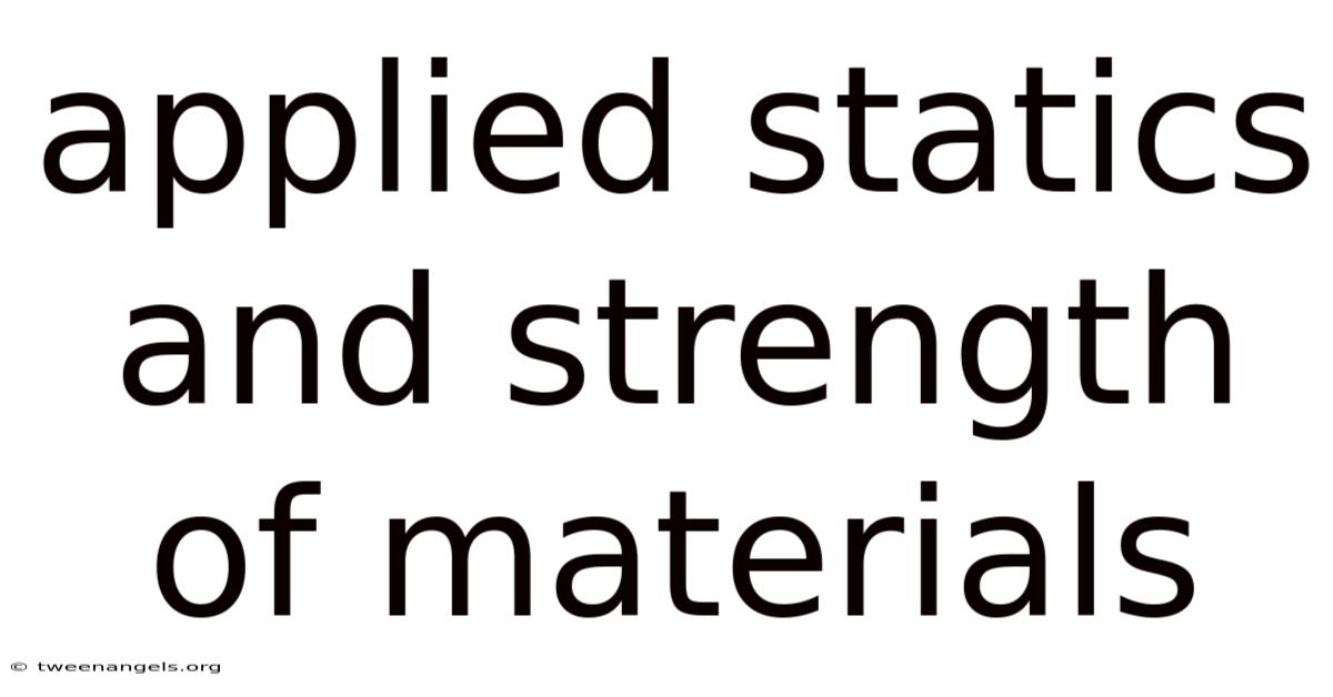 Applied Statics And Strength Of Materials
