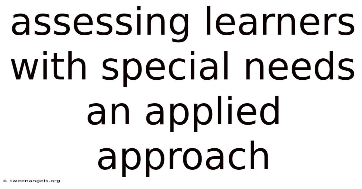 Assessing Learners With Special Needs An Applied Approach