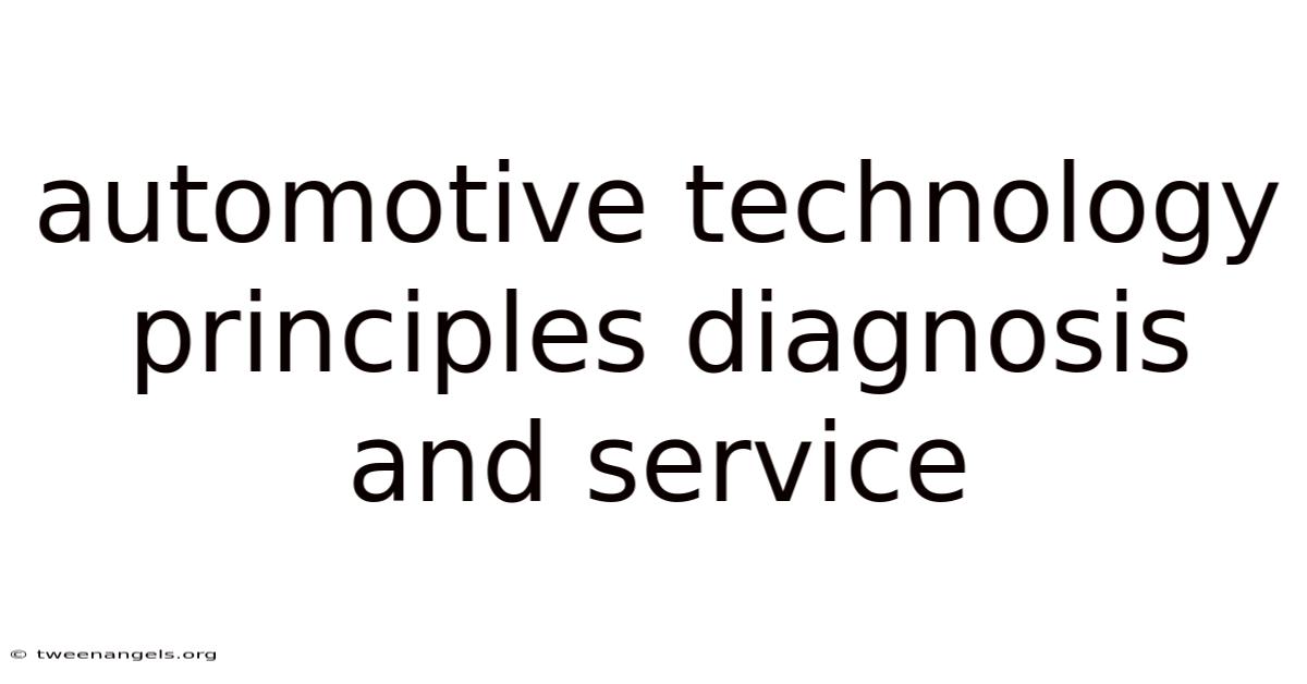 Automotive Technology Principles Diagnosis And Service