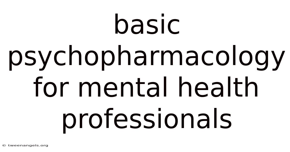 Basic Psychopharmacology For Mental Health Professionals