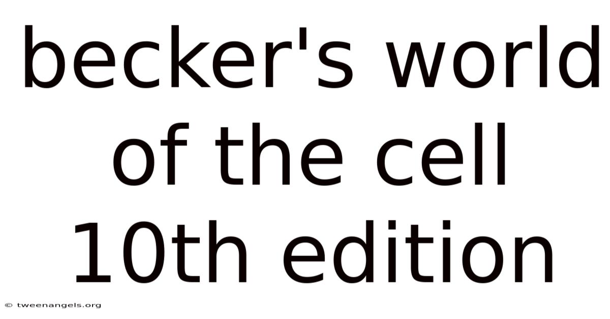 Becker's World Of The Cell 10th Edition