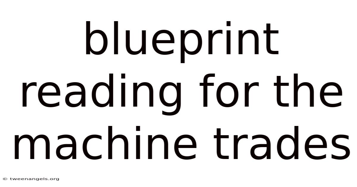 Blueprint Reading For The Machine Trades