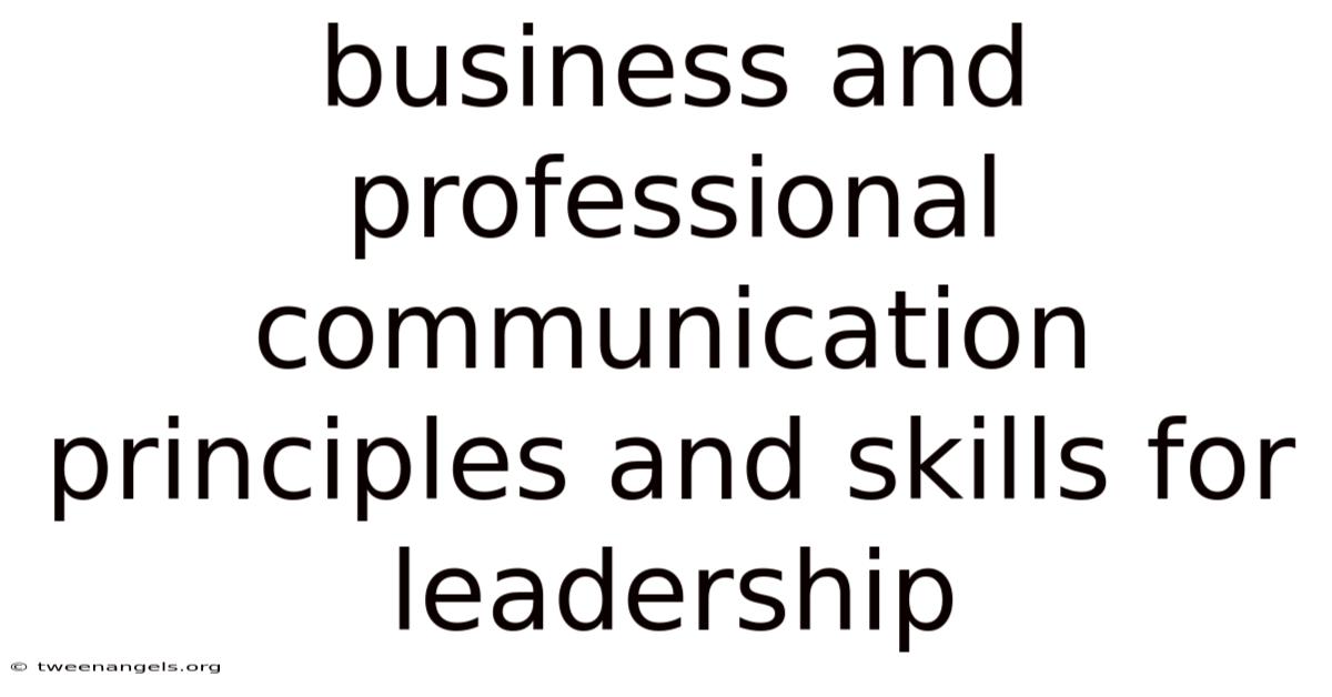 Business And Professional Communication Principles And Skills For Leadership