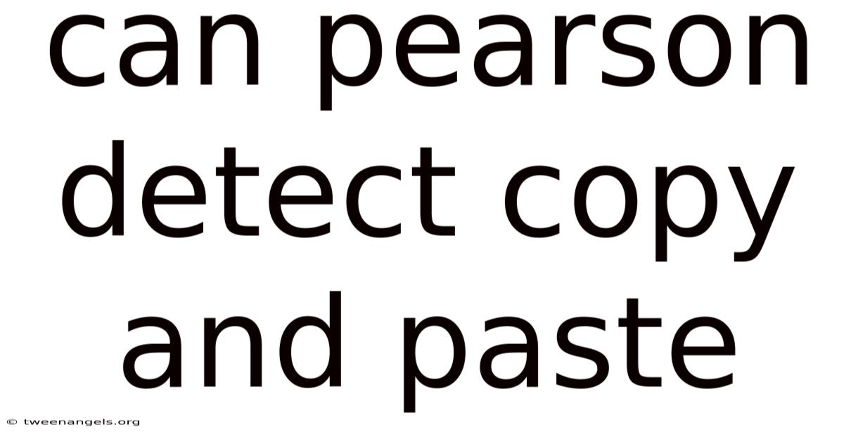 Can Pearson Detect Copy And Paste
