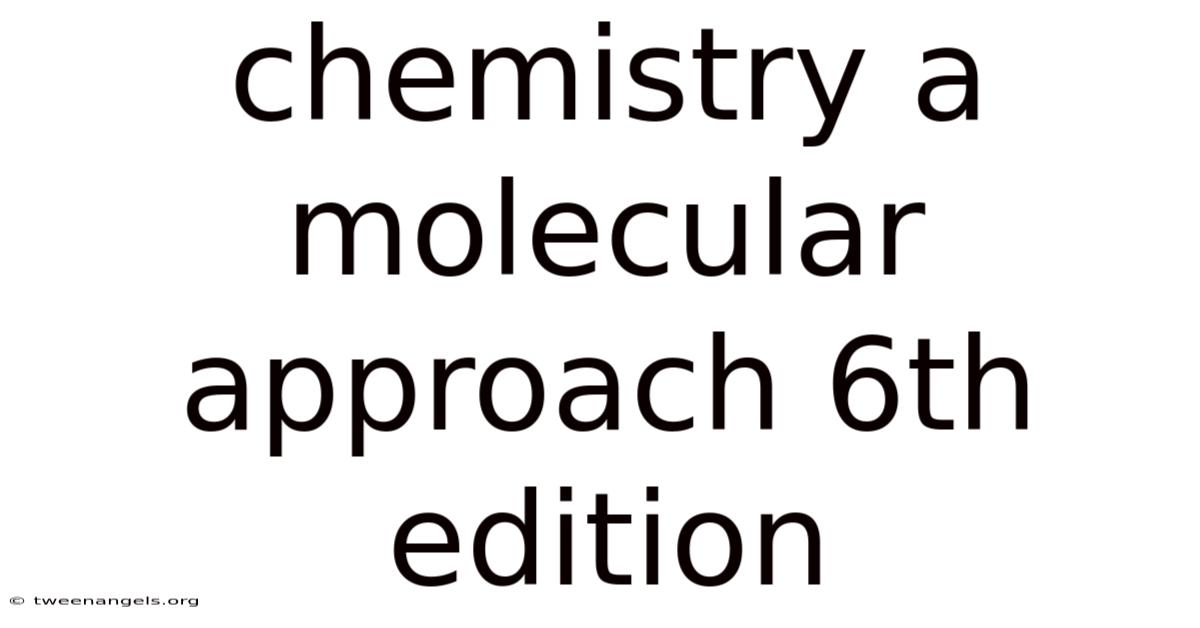 Chemistry A Molecular Approach 6th Edition