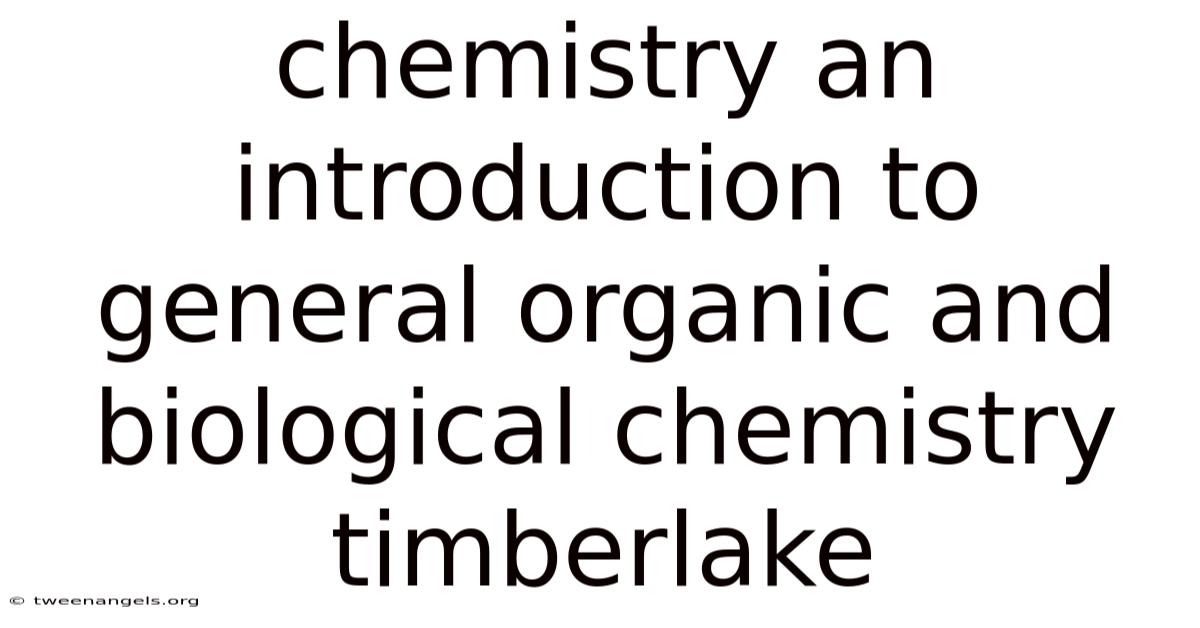 Chemistry An Introduction To General Organic And Biological Chemistry Timberlake