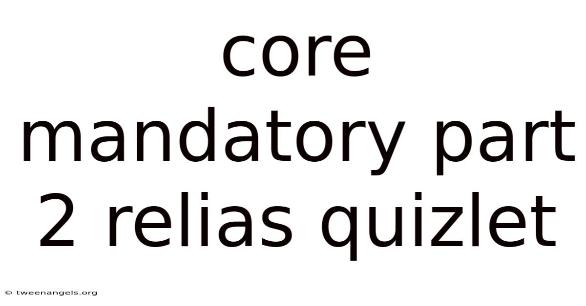 Core Mandatory Part 2 Relias Quizlet