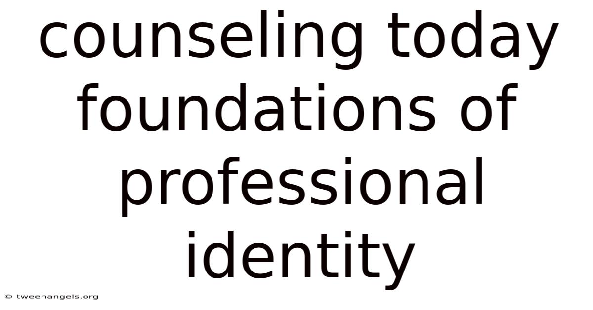 Counseling Today Foundations Of Professional Identity