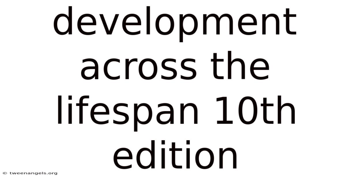 Development Across The Lifespan 10th Edition