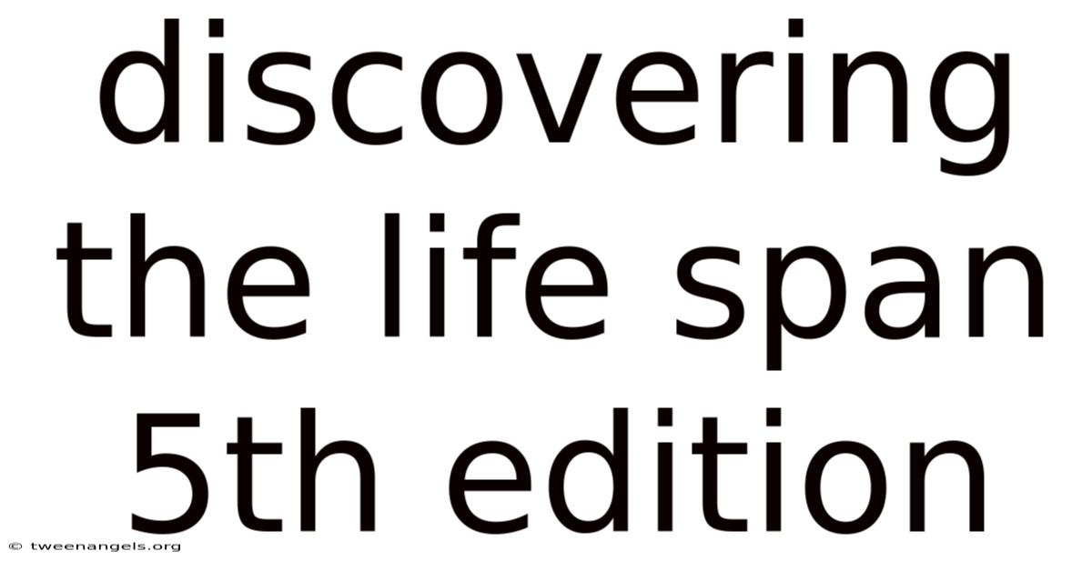 Discovering The Life Span 5th Edition