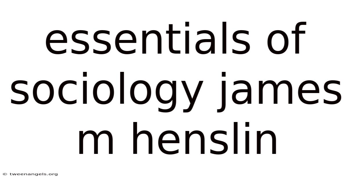 Essentials Of Sociology James M Henslin