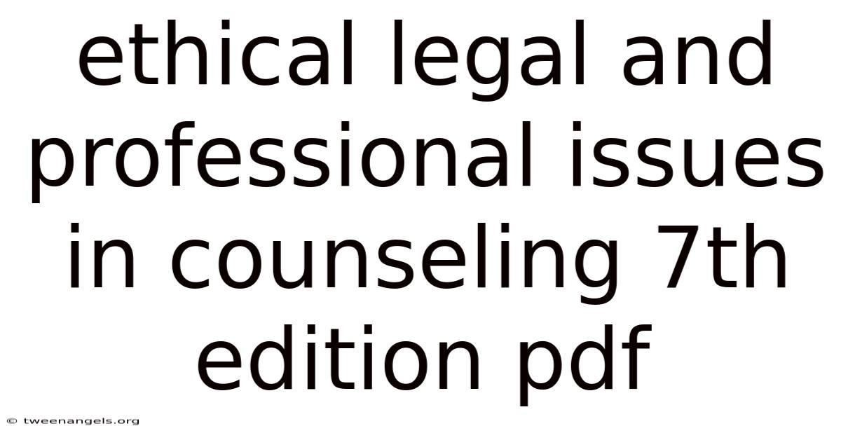 Ethical Legal And Professional Issues In Counseling 7th Edition Pdf