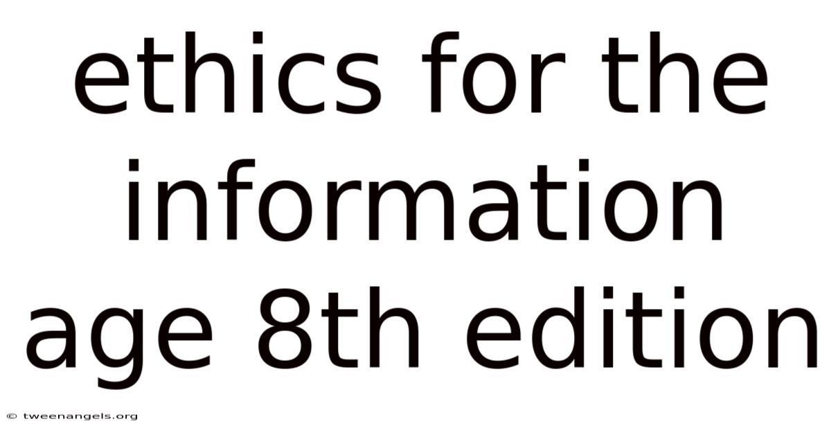 Ethics For The Information Age 8th Edition