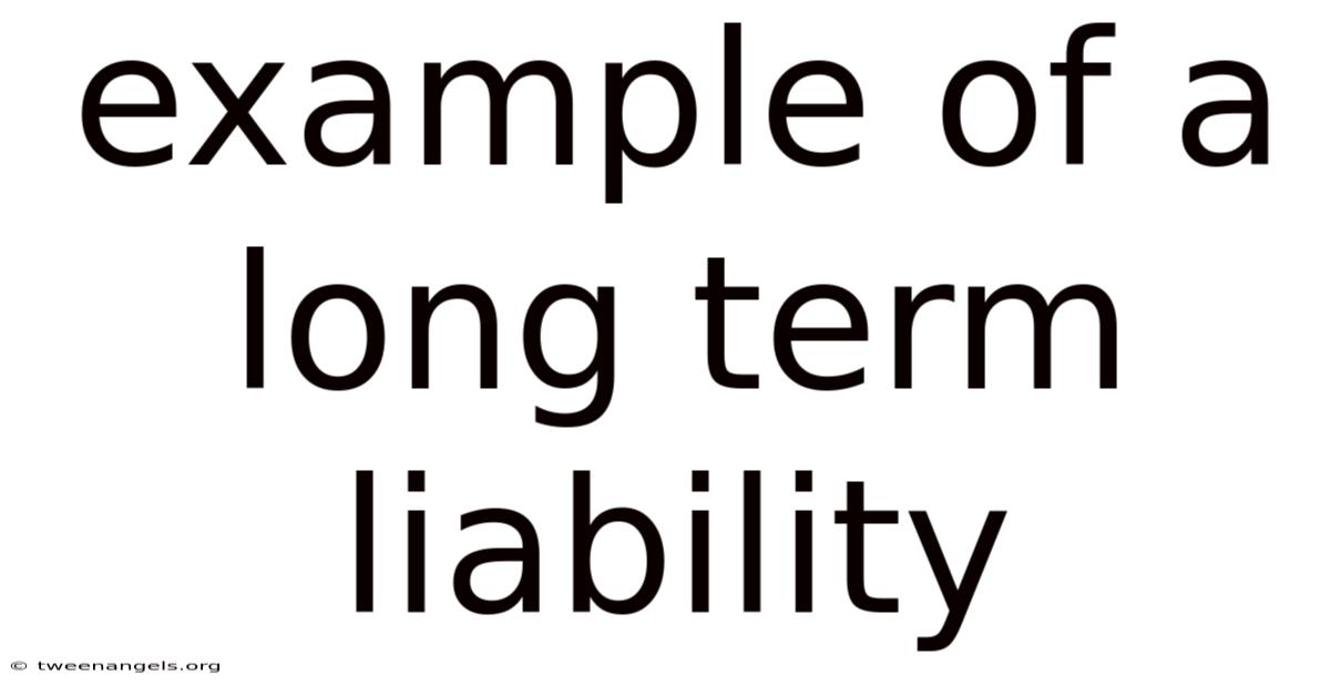 Example Of A Long Term Liability