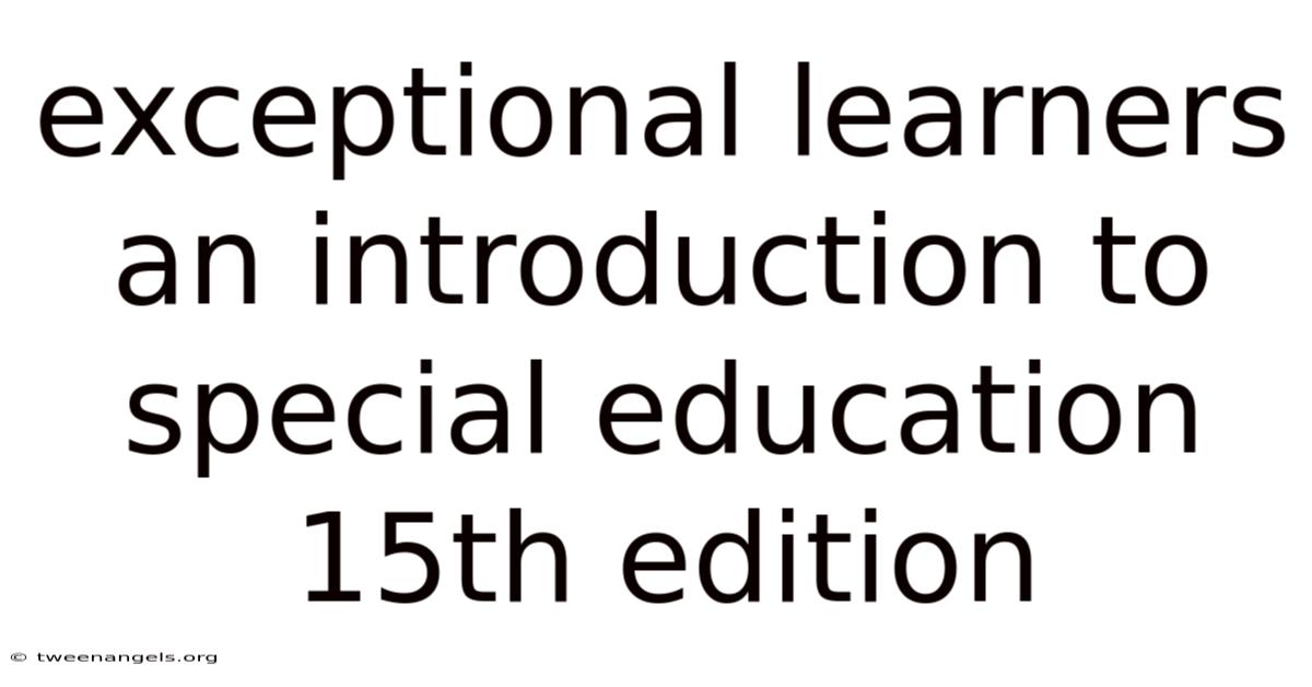 Exceptional Learners An Introduction To Special Education 15th Edition