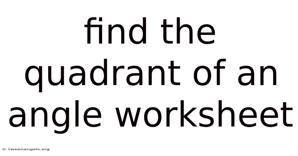 Find The Quadrant Of An Angle Worksheet