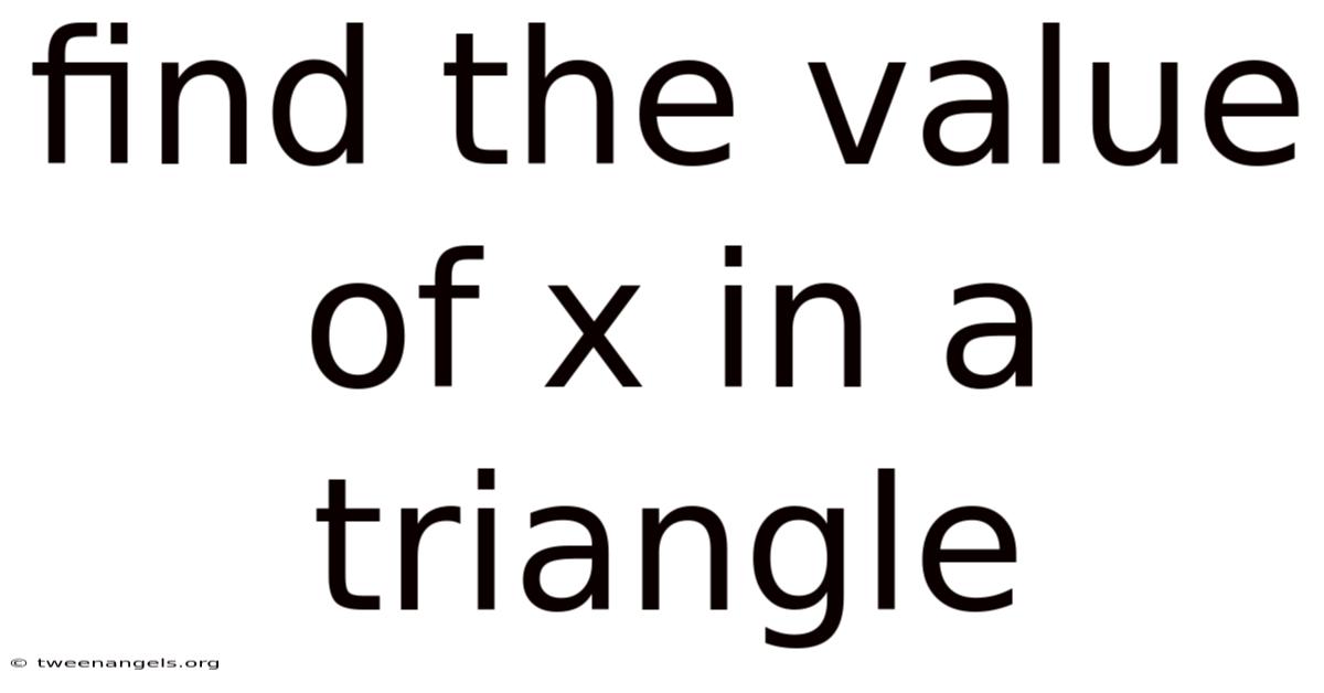 Find The Value Of X In A Triangle