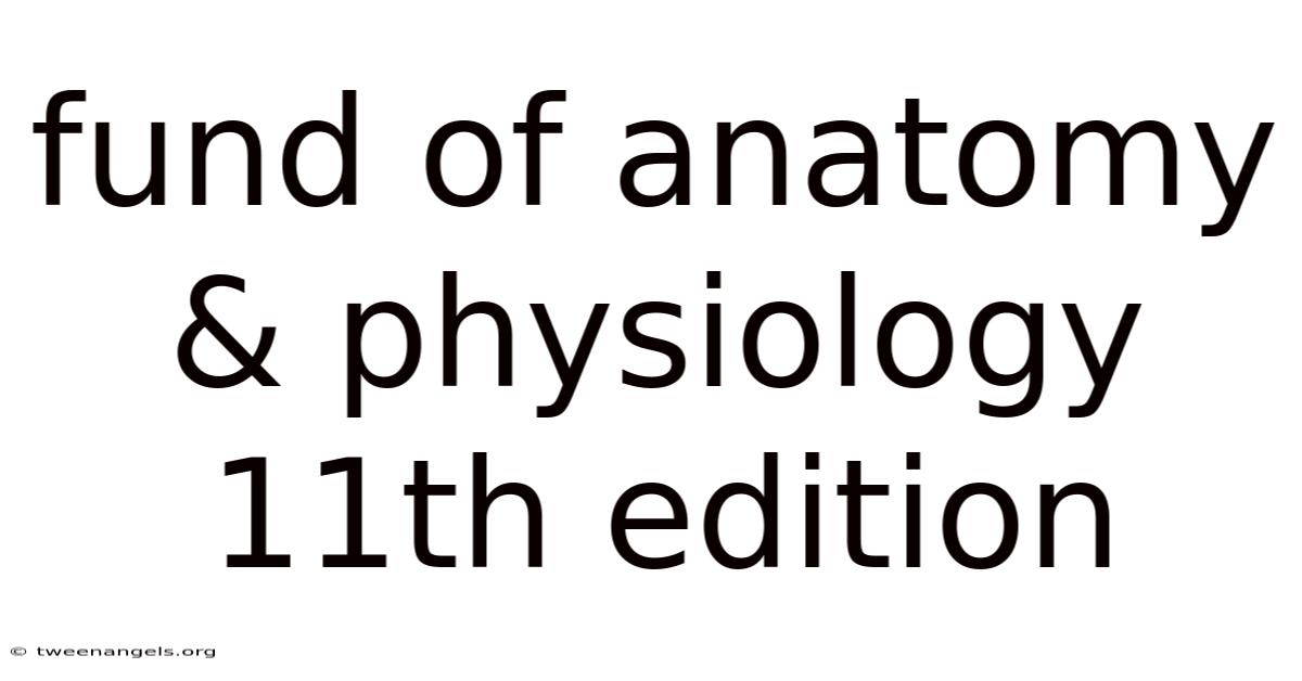 Fund Of Anatomy & Physiology 11th Edition