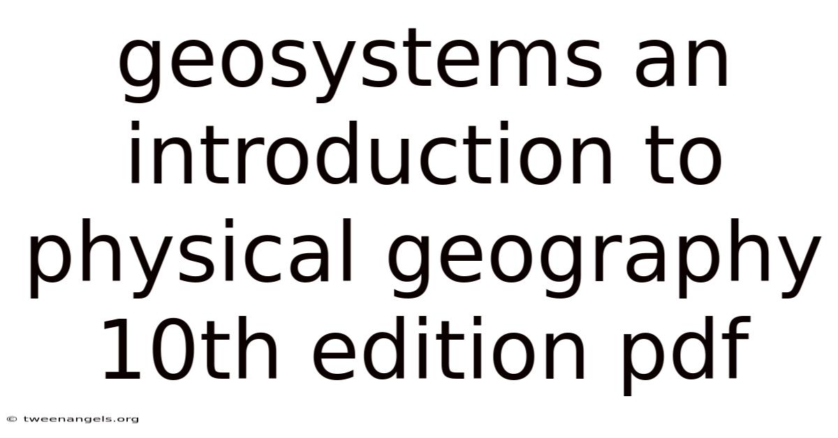 Geosystems An Introduction To Physical Geography 10th Edition Pdf