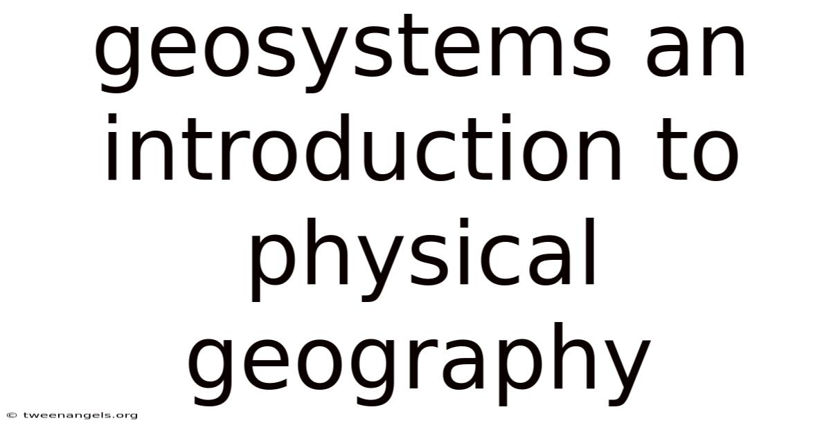 Geosystems An Introduction To Physical Geography