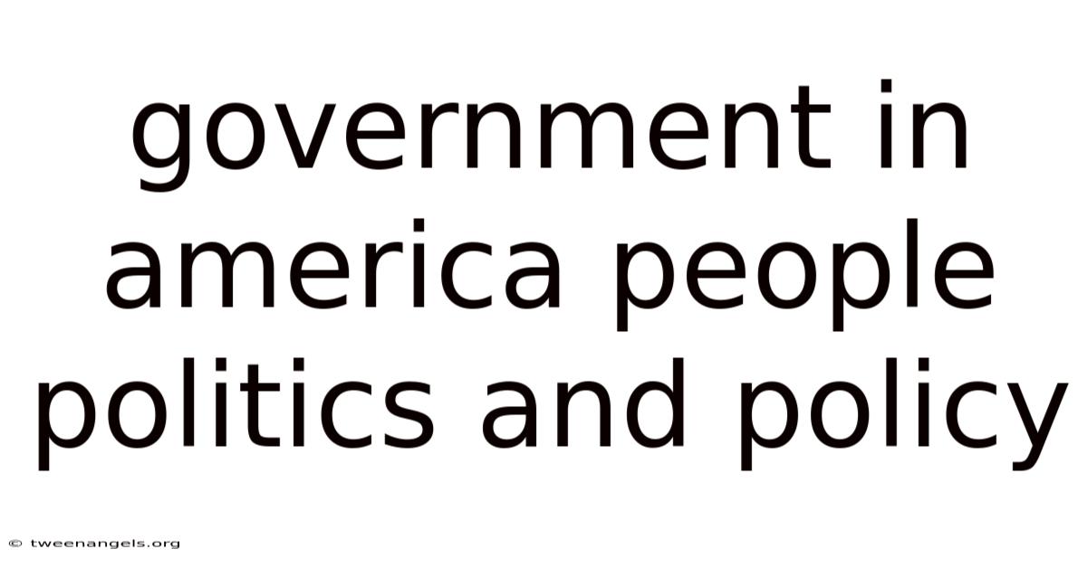 Government In America People Politics And Policy