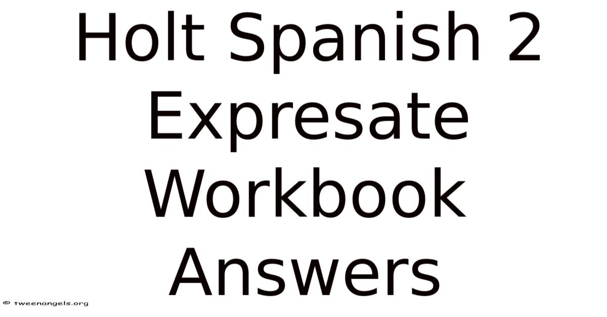 Holt Spanish 2 Expresate Workbook Answers