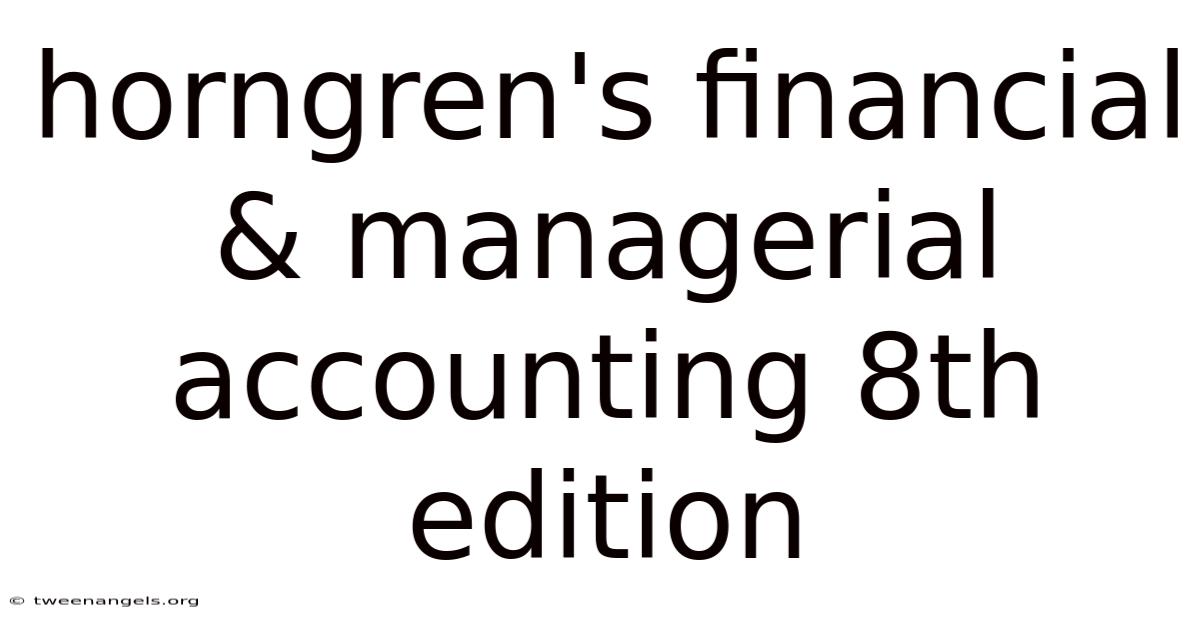 Horngren's Financial & Managerial Accounting 8th Edition