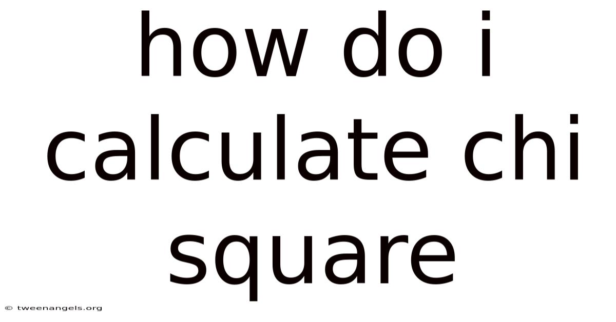 How Do I Calculate Chi Square