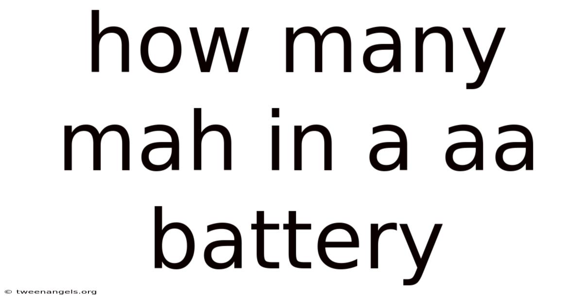 How Many Mah In A Aa Battery