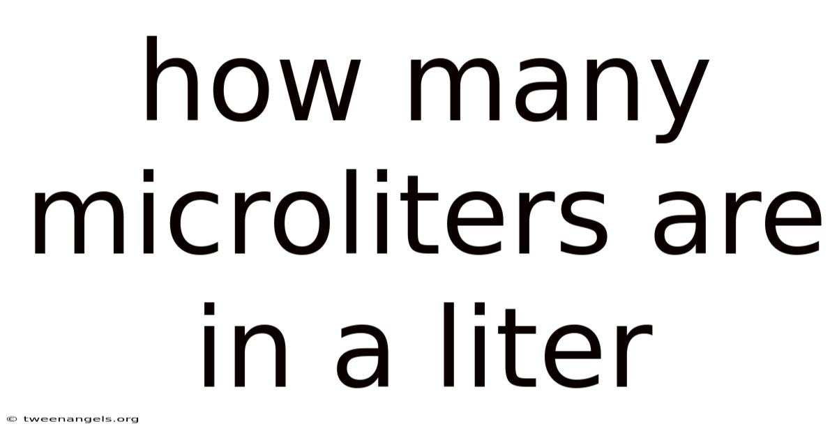 How Many Microliters Are In A Liter