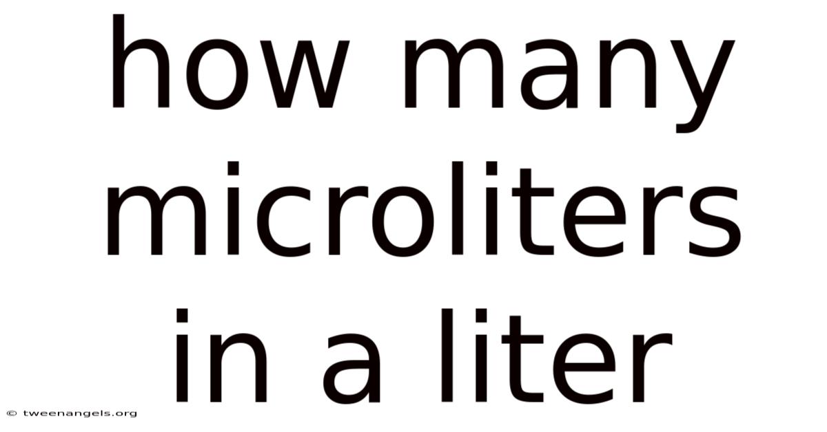 How Many Microliters In A Liter