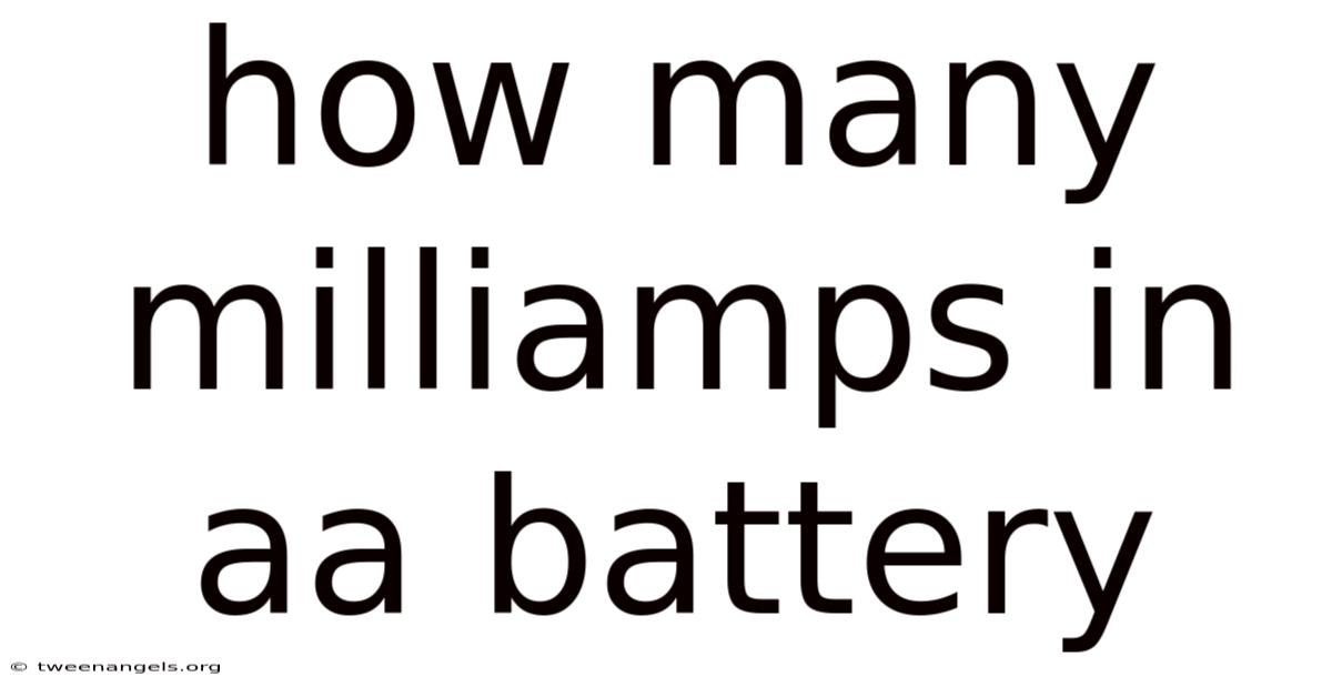 How Many Milliamps In Aa Battery