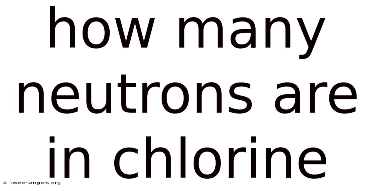 How Many Neutrons Are In Chlorine