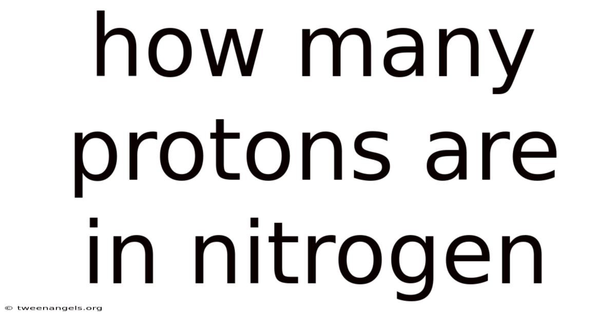 How Many Protons Are In Nitrogen