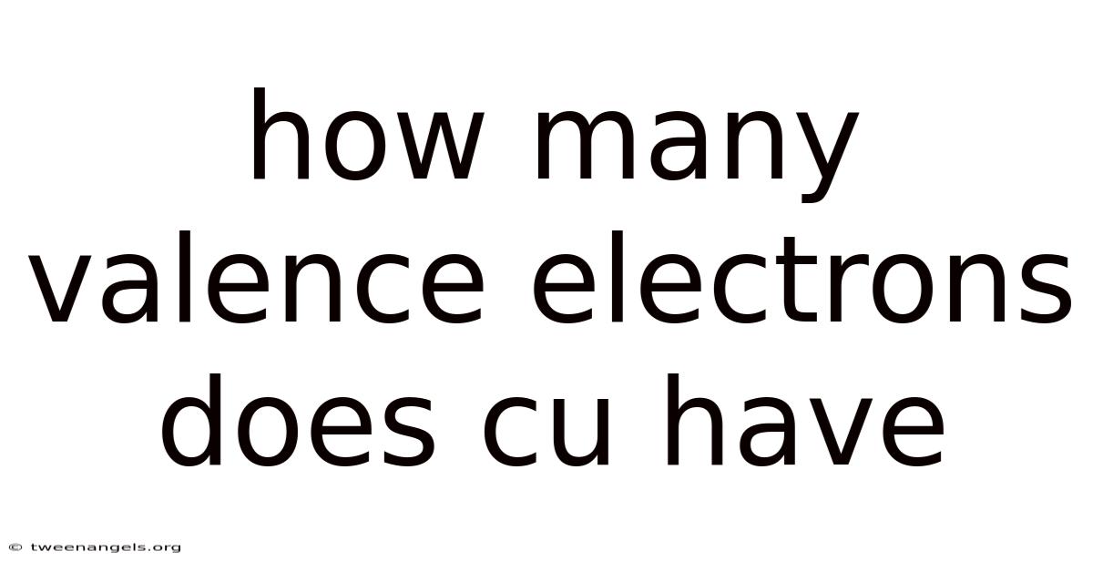 How Many Valence Electrons Does Cu Have