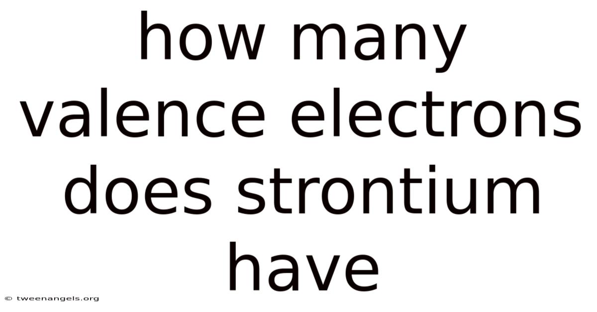 How Many Valence Electrons Does Strontium Have