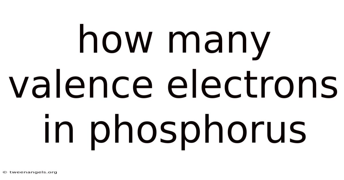 How Many Valence Electrons In Phosphorus