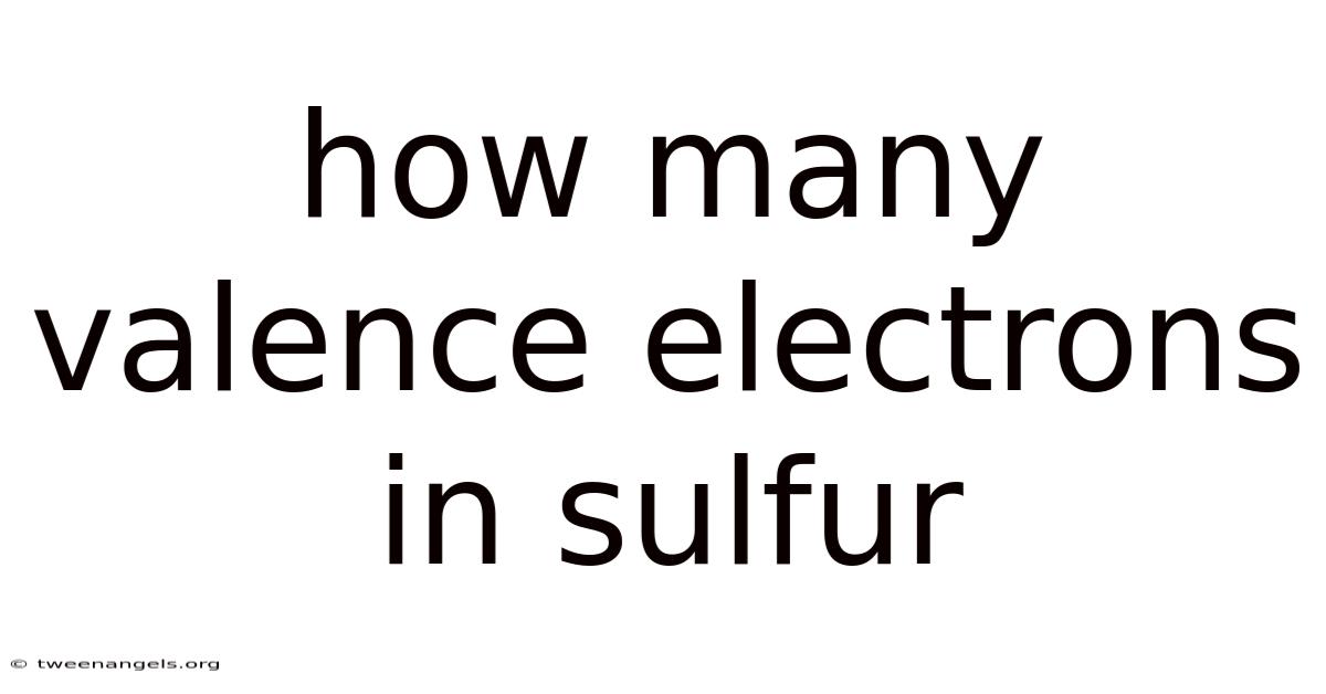 How Many Valence Electrons In Sulfur