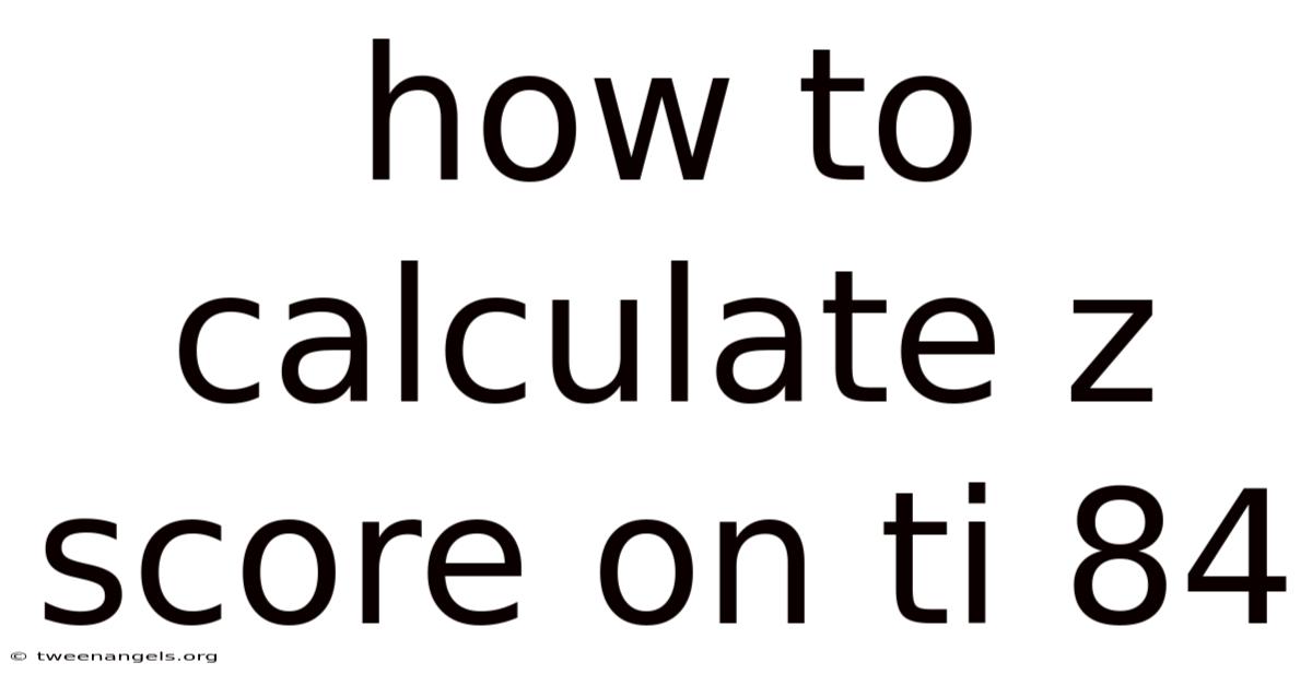 How To Calculate Z Score On Ti 84