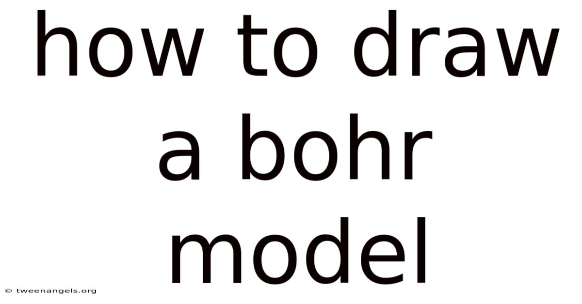 How To Draw A Bohr Model