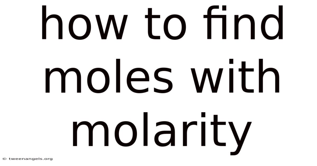 How To Find Moles With Molarity