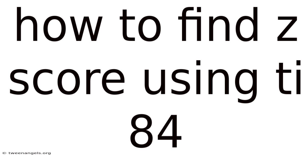 How To Find Z Score Using Ti 84